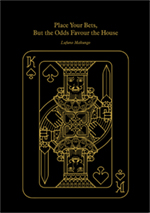 Place Your Bets, But The Odds Favour The House cover